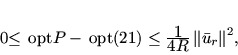 \begin{displaymath}
% latex2html id marker 146100\leq {\,\mathrm{opt}}P -{\,\...
...tstyle 4R}\,
\mbox{$\parallel$}\bar{u}_r \mbox{$\parallel$}^2,
\end{displaymath}