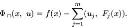 \begin{displaymath}
{\mit\Phi}_{\,\cap} (x,\ u) = f(x) - \sum_{j = 1}^m (u_j,\ F_j (x)).
\end{displaymath}