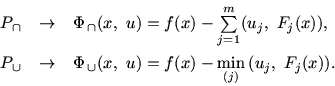 \begin{displaymath}\begin{array}{rcl}
P_{\,\cap} & \to & {\mit\Phi}_{\,\cap} (x...
...x,\ u) = f(x)
-\min\limits_{(j)}\, (u_j,\ F_j (x)).
\end{array}\end{displaymath}