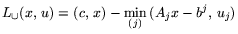 $L_\cup(x,\,u) = (c,\,x)
-\min\limits_{(j)}\, (A_j x -b^j,\,u_j)$