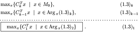 \begin{displaymath}\begin{tabular}{lr}
\hspace*{1.0cm} $\max_{\pi} \{ C_k^Tx\ \...
...3)_2 \} $}\ . &
\hspace{0.5cm}$(1.3)_1$\ \ \ \\
\end{tabular}\end{displaymath}
