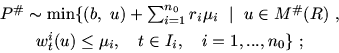 \begin{displaymath}
\begin{array}{c}
P^{\char93 } \sim \min \{ (b,\ u) +\sum_{...
...leq \mu_i,\ \ \ t\in I_i,\ \ \ i=1,..., n_0 \}\ ;
\end{array} \end{displaymath}