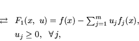 \begin{displaymath}\rightleftarrows
\begin{array}{l}\\ [4pt]
F_1(x,\ u) =f(x) ...
...m} u_j f_j(x),\\ [4pt]
u_j\geq 0,\ \ \forall \,j,
\end{array}\end{displaymath}