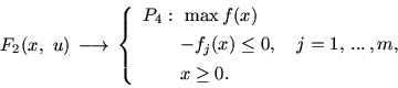 \begin{displaymath}F_2(x,\ u) \,\longrightarrow \, \left \{ \begin{array}{l}
P_...
...ad j=1,\,...\,,m,\\ [4pt]
\qquad x\geq 0.
\end{array}\right .\end{displaymath}