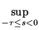 $\displaystyle \sup_{-\tau\le s < 0}^{}$