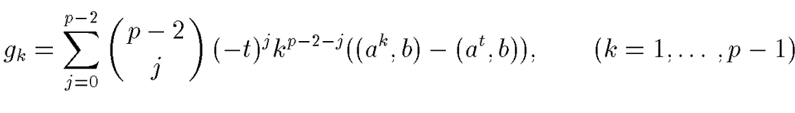 $\displaystyle g_k=\sum_{j=0}^{p-2} \left({ p-2 \atop j}\right) (-t)^j k^{p-2-j}
((a^k,b)-(a^t,b)), \qquad (k=1,\ldots,p-1)$