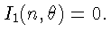 $I_1(n,\theta)=0.$