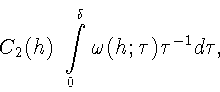 \begin{displaymath}C_2(h)\,\,\int\limits_0^{\delta}\omega(h;\tau)\tau^{-1}\,d\tau,
\end{displaymath}