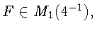 $F\in M_1(4^{-1}),$