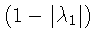 $(1-\vert\lambda_1\vert)$