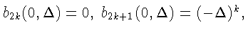 $b_{2k}(0,\Delta)=0,\;b_{2k+1}(0,\Delta)=
(-\Delta) ^{k},$