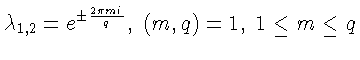 $\lambda_{1,2}=
e^{\pm\frac{2\pi mi}{q}},\;(m,q)=1,\;1\leq m\leq q$