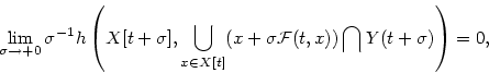 \begin{displaymath}
\lim_{\sigma \rightarrow +0}\sigma ^{-1}h \left(X[t+\sigma ]...
... X[t]}
(x+\sigma {\cal F}(t,x)) \bigcap Y(t+\sigma )\right)=0,
\end{displaymath}