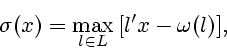 \begin{displaymath}
\sigma (x) = \max_{l \in L} {[l'x - \omega (l)]},
\end{displaymath}