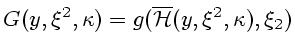 $\displaystyle G(y,\xi^2,\kappa )=g(\overline{\cal H}(y,\xi^2,\kappa ),\xi_2)$