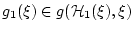 $ g_1(\xi)\in
g(\mathcal{H}_1(\xi),\xi)$