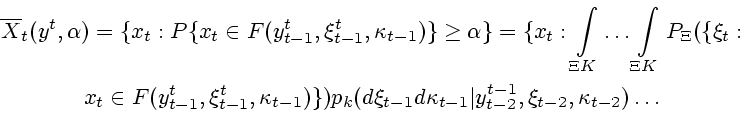 \begin{displaymath}
\begin{array}{c}\overline{X}_t(y^t,\alpha )
=\{x_t:P\{x_t\in...
...
\vert y^{t-1}_{t-2},\xi_{t-2},\kappa _{t-2})\ldots
\end{array}\end{displaymath}