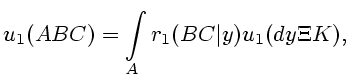 $\displaystyle u_1(ABC)=\int\limits_Ar_1(BC\vert y)u_1(dy\Xi K),$