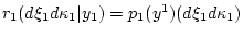 $ r_1(d\xi_1d\kappa _1\vert y_1)=p_1(y^1)(d\xi_1d\kappa _1)$