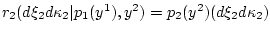 $ r_2(d\xi_2d\kappa _2\vert p_1(y^1),y^2)=p_2(y^2)(d\xi_2d\kappa _2)$