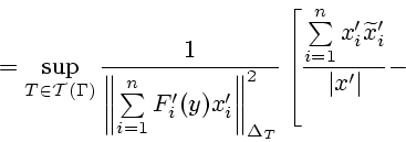 \begin{displaymath}
=\sup_{T\in {\cal T}(\Gamma)}
\frac{1}{\left\Vert \sum\lim...
...m\limits_{i=1}^n x_i' \widetilde x_i'}{\vert x'\vert}-\right.
\end{displaymath}