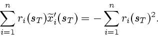 \begin{displaymath}
\sum_{i=1}^n r_i(s_T) \widetilde x_i'(s_T)=-\sum_{i=1}^n r_i(s_T)^2.
\end{displaymath}