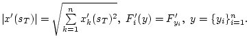 $\vert x'(s_T)\vert=\sqrt{\sum\limits_{k=1}^n x_k'(s_T)^2},\
F_i'(y)=F_{y_i}',\ y=\{y_i\}_{i=1}^n.$