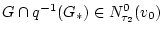 $G \cap q^{-1}(G_*) \in N^0_{\tau_2}(v_0)$