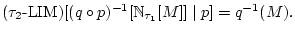 $(\tau_2 \textrm{-} \mathrm{LIM})[(q \circ p)^{-1}[{\Bbb N}_{\tau_1}[M]] \mid p] =
q^{-1}(M).$