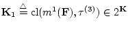 ${{\bf K}_1} \stackrel{\triangle}{=}{\mathrm{cl}}({m^1}({\bf F}),{{\tau}^{(3)}}) \in
{2^{\bf K}}$