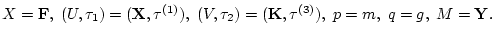 $X = {\bf F},\;(U,{{\tau}_1}) = ({\bf X},{{\tau}^{(1)}}),\;
(V,{{\tau}_2}) = ({\bf K},{{\tau}^{(3)}}),\;p = m,\;q =g,\;M = {\bf Y}.$