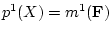${p^1}(X) = {m^1}({\bf F})$