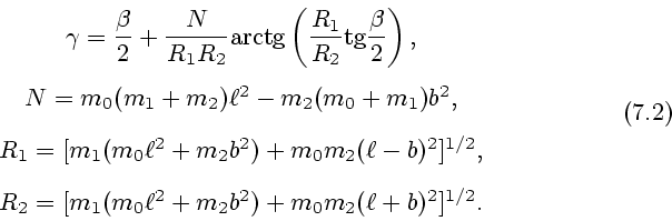 \begin{displaymath}
\begin{array}{c}
\gamma=\displaystyle {\beta\over 2}+{N\over...
...\ell^2+m_2b^2)+m_0m_2(\ell+b)^2]^{1/2}.
\end{array}\eqno (7.2)
\end{displaymath}