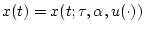 $x(t)=x(t;\tau ,\alpha ,u(\cdot ))$