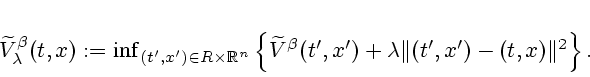 \begin{displaymath}
% latex2html id marker 603\widetilde V^\beta_\lambda(t,x) ...
...\lambda
\Vert(t^{\prime},x^{\prime})-(t,x)\Vert ^2 \right \}.
\end{displaymath}