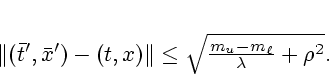 \begin{displaymath}
% latex2html id marker 663\Vert (\bar{t}^{\prime },\bar{x}...
...ert \leq \sqrt{\frac{%
m_{u}-m_{\ell }}{\lambda }+\rho ^{2}}.
\end{displaymath}
