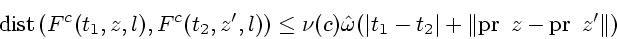 \begin{displaymath}
\mathrm{dist\,}(F^c(t_1,z,l), F^c(t_2,z',l)) \leq \nu(c)\hat...
...t_1-t_2\vert
+ \Vert\mathrm{pr\,}\ z - \mathrm{pr\,}\ z'\Vert)
\end{displaymath}