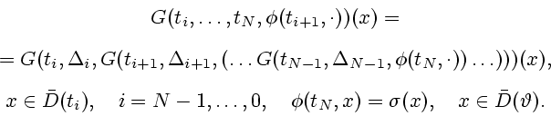 \begin{displaymath}
\begin{array}{c}
G (t_i,\ldots,t_N, \phi(t_{i+1}, \cdot)) ...
..., x) = \sigma(x), \quad x \in \bar{D}( \vartheta).
\end{array}\end{displaymath}