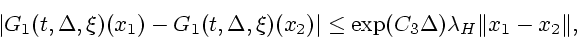\begin{displaymath}
\vert G_1(t,\Delta,\xi) (x_1)- G_1(t,\Delta,\xi) (x_2)\vert \leq \exp(C_3
\Delta)\lambda_H \Vert x_1-x_2 \Vert,
\end{displaymath}