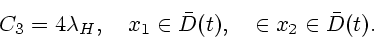 \begin{displaymath}
C_3=4 \lambda_H, \quad x_1 \in \bar{D}(t), \quad \in x_2 \in
\bar{D}(t).
\end{displaymath}