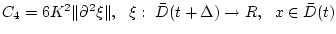 $C_4=6K^2 \Vert \partial^2 \xi \Vert, \ \ \xi: \ \bar{D}(t+ \Delta)
\rightarrow R, \ \ x \in \bar{D}(t)$
