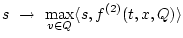 $s \ \rightarrow \ \displaystyle {\max_{v \in Q}} \l s, f^{(2)} (t,x,Q) \r $