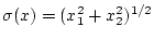 $\sigma (x) =(x^2_1+ x^2_2)^{1/2}$