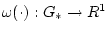 $\omega (\cdot): G_{*} \rightarrow R^1$