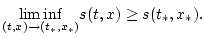 $\displaystyle {\liminf_{(t, x)\rightarrow (t_{*}, x_{*})}}s(t, x) \geq
s(t_{*}, x_{*}).$