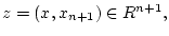 $z=(x, x_{n+1})\in R^{n+1}, $