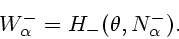 \begin{displaymath}
W_{\alpha}^{-}= H_{-}(\theta, N_{\alpha}^{-}).
\end{displaymath}