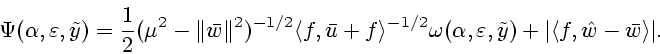 \begin{displaymath}\Psi (\alpha,\varepsilon, \tilde{y})=
\frac12(\mu^2-\Vert\bar...
...psilon,
\tilde{y})+\vert\langle f,\hat{w}-\bar{w}\rangle\vert.
\end{displaymath}