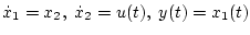 $\dot{x}_1=x_2,\;
\dot{x}_2=u(t),\; y(t)=x_1(t)$