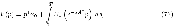 \begin{displaymath}
V(p)=p^* x_0 + \int\limits_0^T U_* \left( e^{-sA^*} p \right) \, ds,
\eqno{(73)}
\end{displaymath}